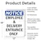 Signmission Employee And Delivery Entrance Only OSHA Notice Sign, Aluminum, 12in W x 18in L, 2PK OS-2PACK-NS-A-1218-V-11938 - alternate 2